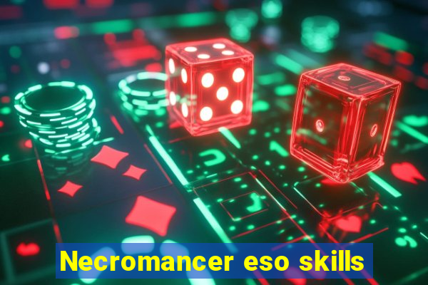 Necromancer eso skills